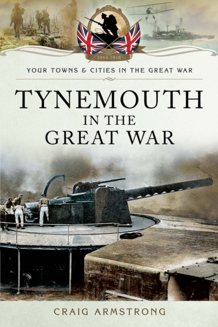 Tynemouth in the Great War, EPUB eBook