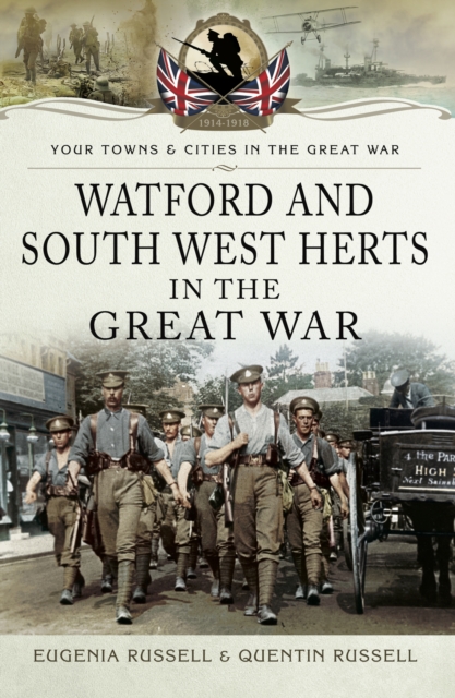 Watford and South West Herts in the Great War, EPUB eBook