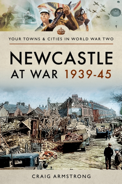 Newcastle at War 1939-45, EPUB eBook