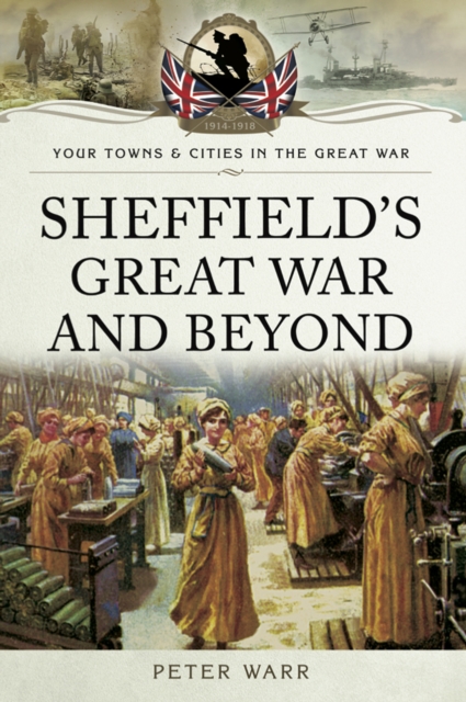 Sheffield's Great War and Beyond, 1916-1918, EPUB eBook