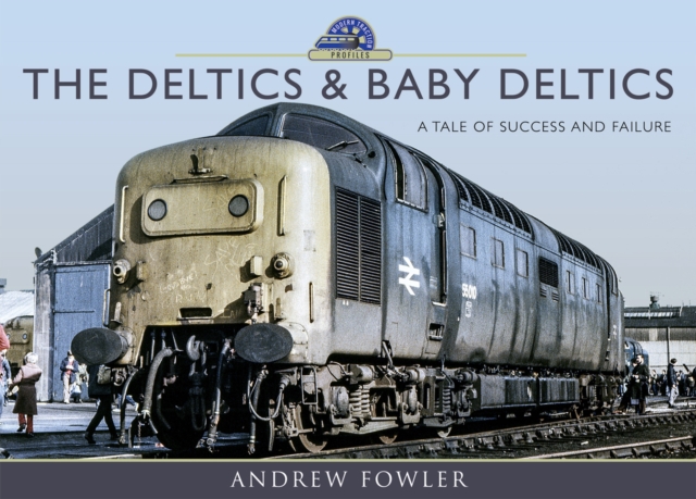 The Deltics & Baby Deltics : A Tale of Success and Failure, EPUB eBook