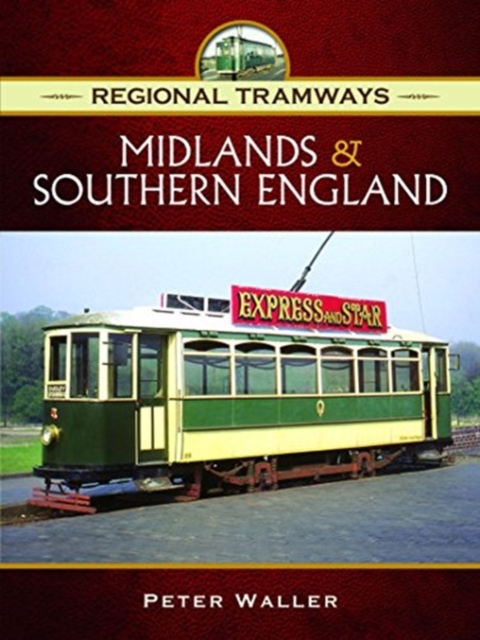 Regional Tramways -  Midlands and South East England, Hardback Book