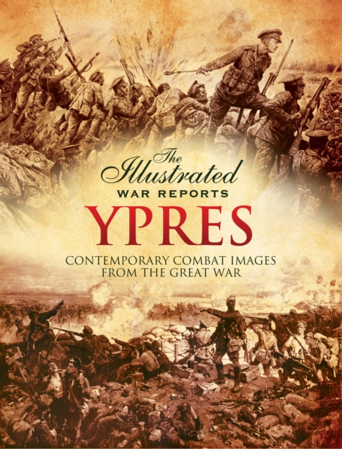 Ypres : Contemporary Combat Images from the Great War, EPUB eBook