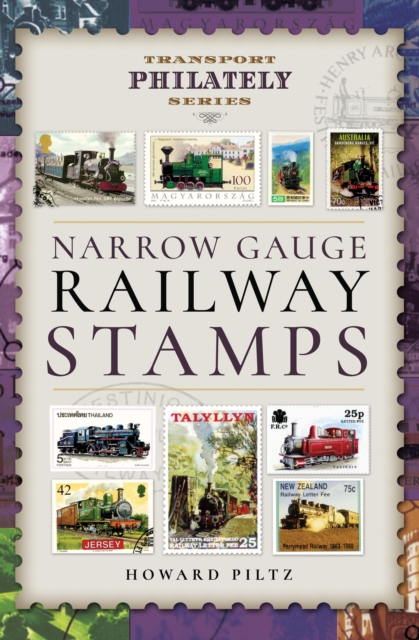Narrow Gauge Railway Stamps : A Collector's Guide, EPUB eBook