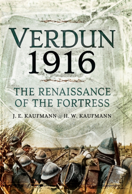 Verdun 1916 : The Renaissance of the Fortress, EPUB eBook