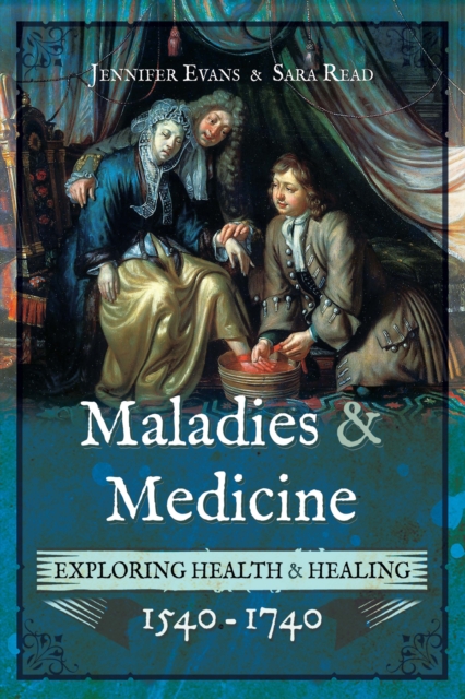 Maladies & Medicine : Exploring Health & Healing, 1540-1740, EPUB eBook