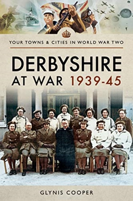 Derbyshire at War 1939-45, Paperback / softback Book