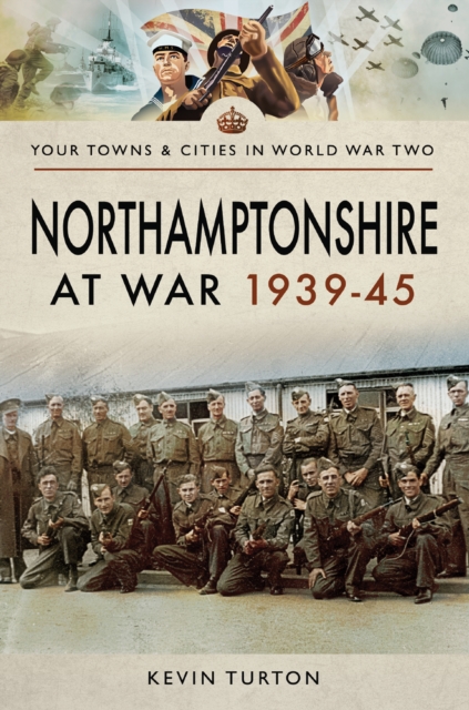 Northamptonshire at War, 1939-45, EPUB eBook