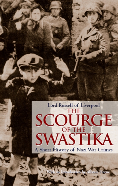 The Scourge of the Swastika : A Short History of Nazi War Crimes, PDF eBook