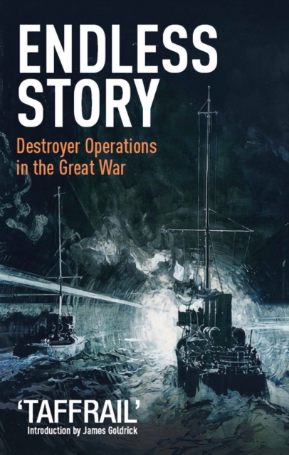 Endless Story : Destroyer Operations in the Great War, EPUB eBook