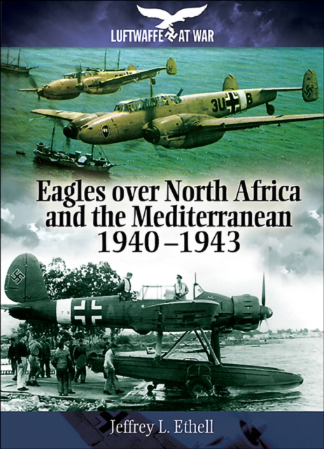 Eagles Over North Africa and the Mediterranean, 1940-1943, EPUB eBook