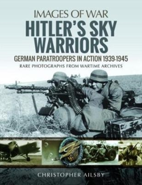 Hitler's Sky Warriors : German Paratroopers in Action 1939 1945, Paperback / softback Book