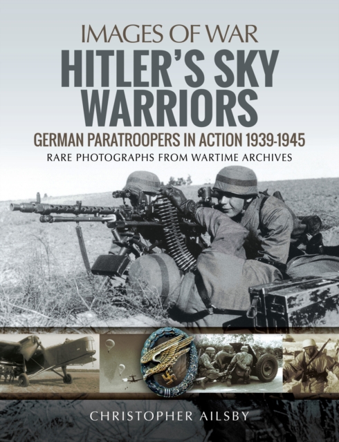 Hitler's Sky Warriors : German Paratroopers in Action 1939-1945, EPUB eBook