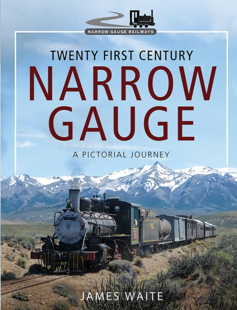 Twenty First Century Narrow Gauge : A Pictorial Journey, EPUB eBook