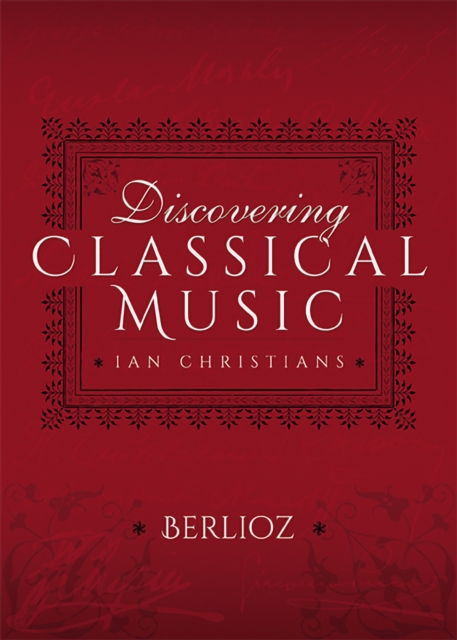 Discovering Classical Music: Berlioz, EPUB eBook