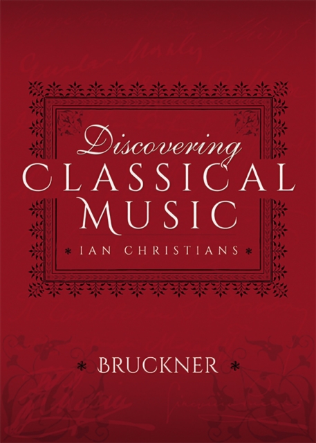 Discovering Classical Music: Bruckner, EPUB eBook