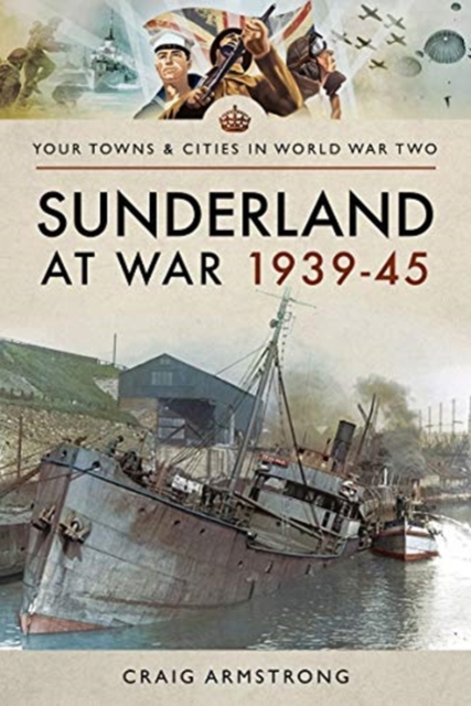 Sunderland at War 1939-45, Paperback / softback Book