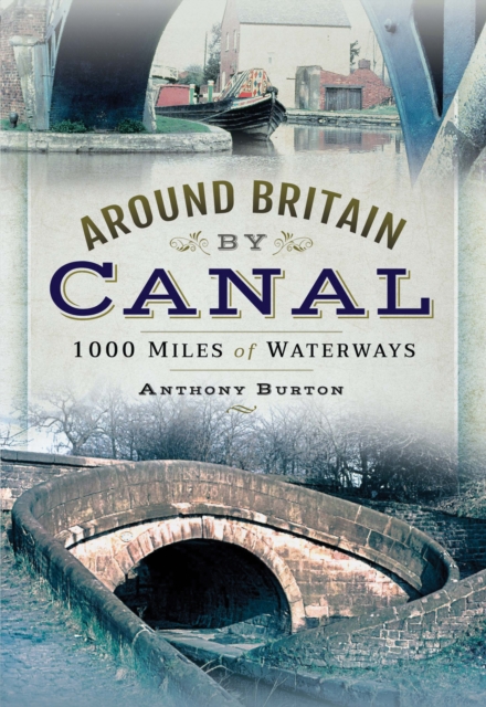 Around Britain by Canal : 1,000 Miles of Waterways, PDF eBook