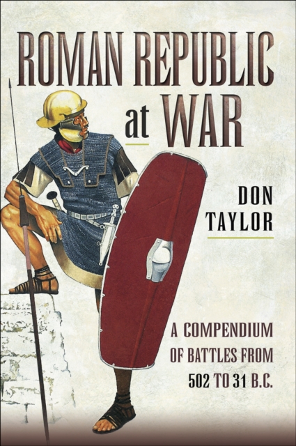 Roman Republic at War : A Compendium of Battles from 502 to 31 B.C., EPUB eBook