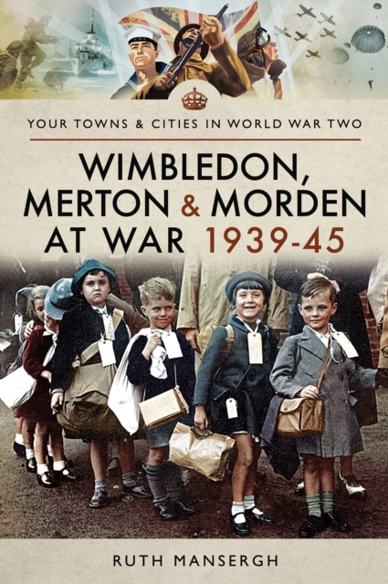 Wimbledon, Merton & Morden at War, 1939-45, PDF eBook