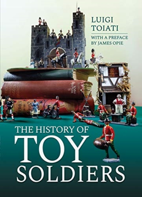 The History of Toy Soldiers, Hardback Book
