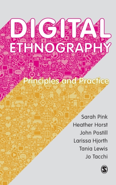 Digital Ethnography : Principles and Practice, Hardback Book
