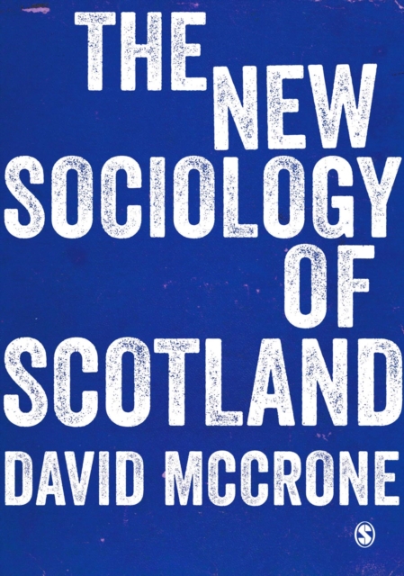 The New Sociology of Scotland, Hardback Book