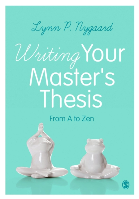 Writing Your Master's Thesis : From A to Zen, Hardback Book
