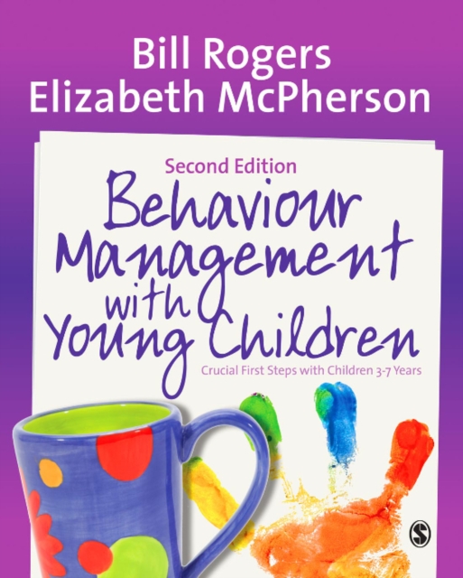 Behaviour Management with Young Children : Crucial First Steps with Children 3–7 Years, EPUB eBook
