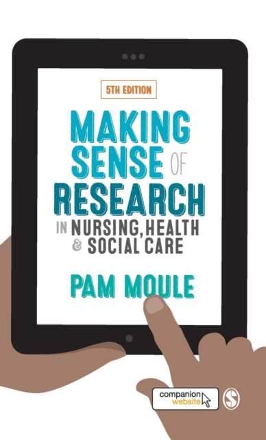 Making Sense of Research in Nursing, Health and Social Care, Hardback Book