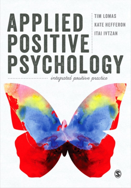 Applied Positive Psychology : Integrated Positive Practice, PDF eBook