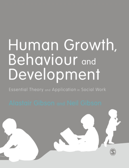 Human Growth, Behaviour and Development : Essential Theory and Application in Social Work, Hardback Book
