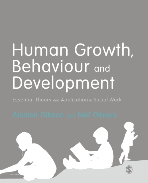 Human Growth, Behaviour and Development : Essential Theory and Application in Social Work, Paperback / softback Book