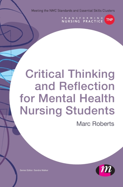 Critical Thinking and Reflection for Mental Health Nursing Students, Hardback Book