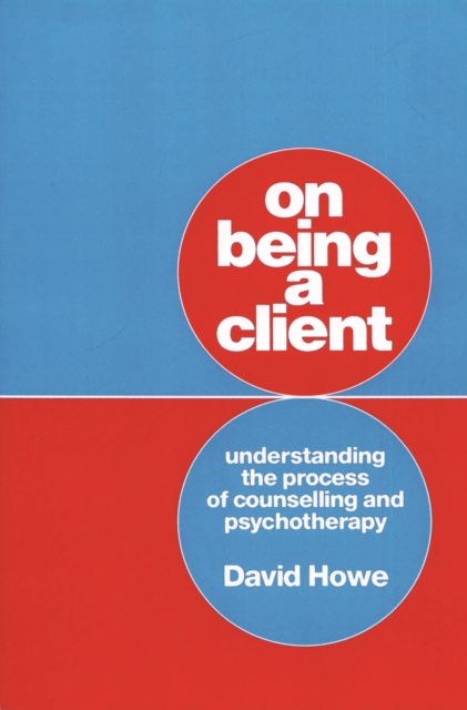 On Being a Client : Understanding the Process of Counselling and Psychotherapy, PDF eBook