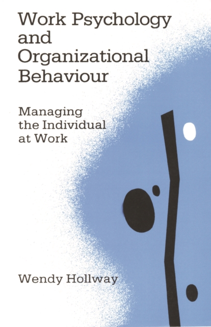 Work Psychology and Organizational Behaviour : Managing the Individual at Work, PDF eBook