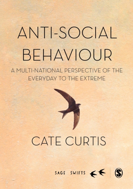 Anti-Social Behaviour : A multi-national perspective of the everyday to the extreme, Hardback Book