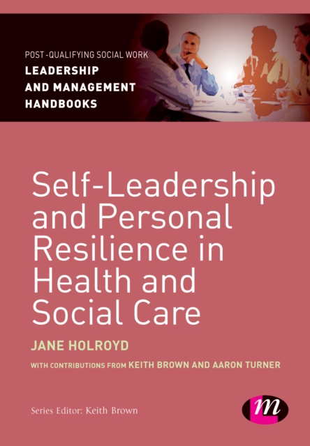 Self-Leadership and Personal Resilience in Health and Social Care, Hardback Book