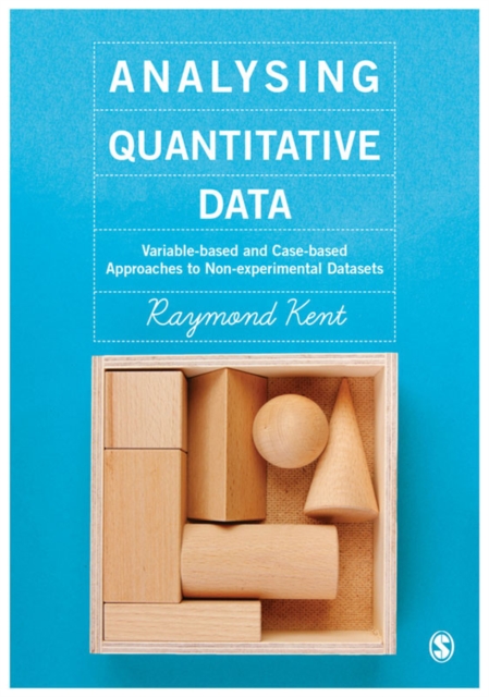 Analysing Quantitative Data : Variable-based and Case-based Approaches to Non-experimental Datasets, EPUB eBook