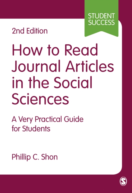 How to Read Journal Articles in the Social Sciences : A Very Practical Guide for Students, Hardback Book