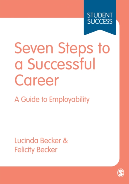 Seven Steps to a Successful Career : A Guide to Employability, Hardback Book