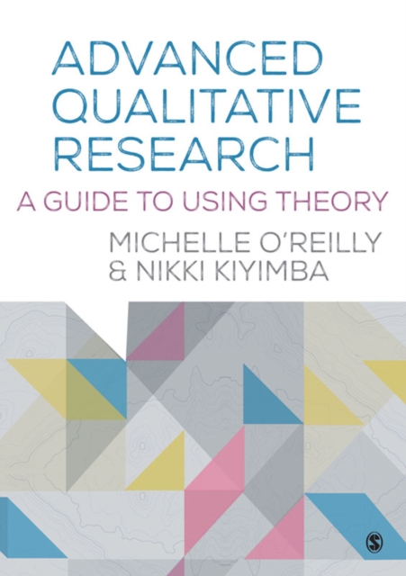 Advanced Qualitative Research : A Guide to Using Theory, EPUB eBook