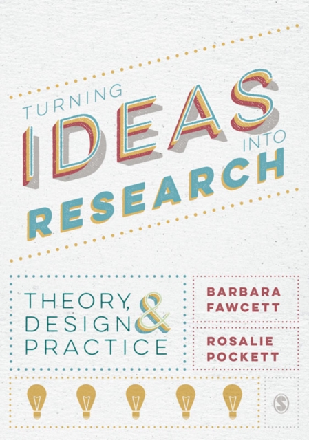 Turning Ideas into Research : Theory, Design and Practice, PDF eBook