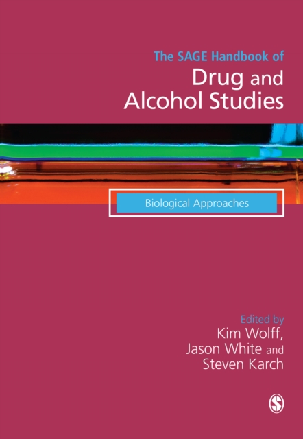 The SAGE Handbook of Drug & Alcohol Studies : Biological Approaches, EPUB eBook