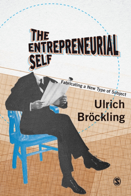 The Entrepreneurial Self : Fabricating a New Type of Subject, EPUB eBook
