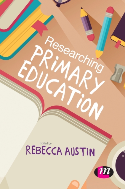 Researching Primary Education, Hardback Book