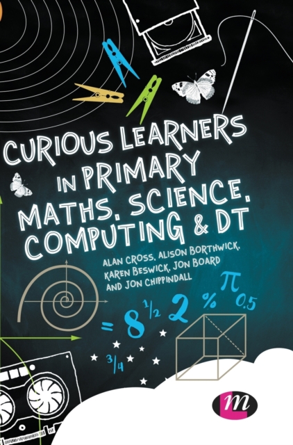 Curious Learners in Primary Maths, Science, Computing and DT, Hardback Book