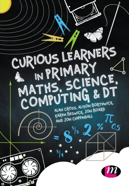 Curious Learners in Primary Maths, Science, Computing and DT, Paperback / softback Book