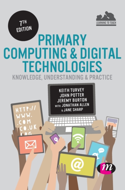 Primary Computing and Digital Technologies: Knowledge, Understanding and Practice, Hardback Book