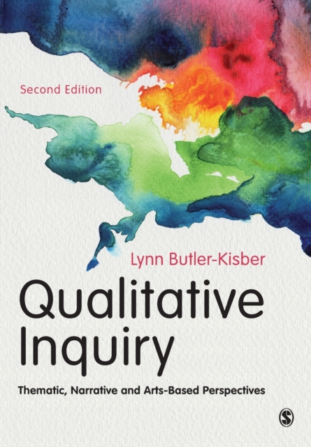 Qualitative Inquiry : Thematic, Narrative and Arts-Based Perspectives, Paperback / softback Book
